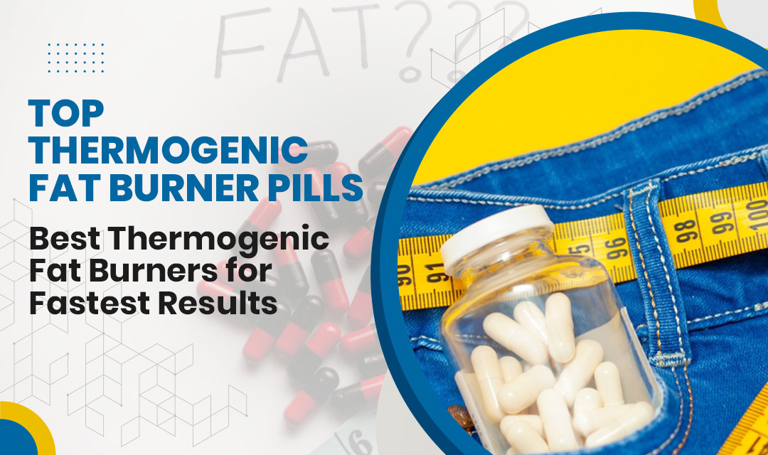 Best Thermogenic Fat Burner Pills